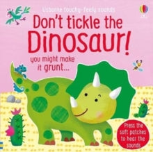 Touchy-Feely Sound Books  Don't Tickle the Dinosaur! - Sam Taplin; Ana Martin Larranaga (Board book) 30-04-2020 