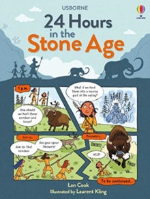 24 Hours In...  24 Hours In the Stone Age - Lan Cook; Laurent Kling (Hardback) 04-03-2021 Short-listed for Blue Peter Book Awards 2022 (UK). Long-listed for North Somerset Teachers' Book Award 2021 (UK).