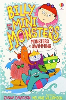 Billy and the Mini Monsters  Monsters go Swimming - Zanna Davidson; Melanie Williamson (Paperback) 03-09-2020 