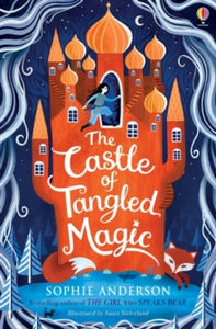 The Castle of Tangled Magic - Sophie Anderson; Saara Soederlund (Paperback) 01-10-2020 Long-listed for Big Book Awards 2022 (UK).