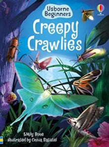Beginners  Creepy Crawlies - Emily Bone; Emily Bone; Cinzia Battistel (Hardback) 06-02-2020 