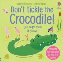Touchy-feely sound books  Don't Tickle the Crocodile! - Sam Taplin; Sam Taplin; Ana Martin Larranaga (Board book) 29-04-2021 