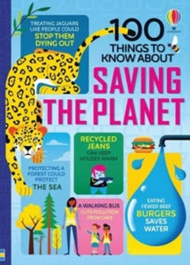 100 Things to Know  100 Things to Know About Saving the Planet - Jerome Martin; Alice James; Rose Hall; Tom Mumbray; Federico Mariani; Parko Polo; Dominique Byron; Dale Edwin Murray; Jake Williams; Ollie Hoff (Hardback) 03-09-2020 