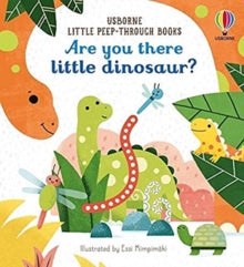 Little Peep-Through Books  Are You There Little Dinosaur? - Sam Taplin; Sam Taplin; Essi Kimpimaki (Board book) 04-03-2021 
