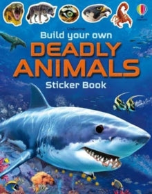 Build Your Own Sticker Book  Build Your Own Deadly Animals - Simon Tudhope; Franco Tempesta (Paperback) 02-09-2021 
