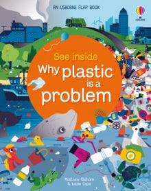 See Inside  See Inside Why Plastic is a Problem - Matthew Oldham; Lizzie Cope; Spencer Wilson (Board book) 08-07-2021 