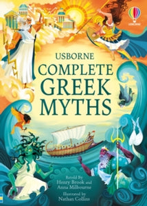 Complete Books  Complete Greek Myths: An Illustrated Book of Greek Myths - Henry Brook; Anna Milbourne; Nathan Collins (Hardback) 12-10-2023 