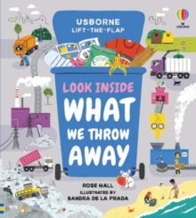 Look Inside  Look Inside What We Throw Away - Rose Hall; Sandra de la Prada (Board book) 12-05-2022 