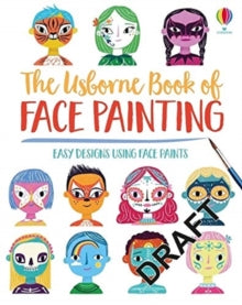 Face Painting  Book of Face Painting - Abigail Wheatley; Abigail Wheatley; Ciara ni Dhuinn (Illustrator) (Spiral bound) 08-07-2021 