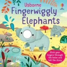 Fingerwiggles  Fingerwiggly Elephants - Felicity Brooks; Felicity Brooks; Elsa Martins; Matthew Durber (Board book) 01-04-2021 