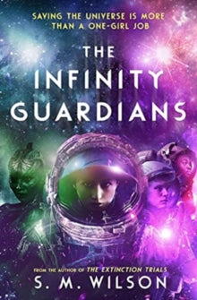 The Infinity Files  The Infinity Guardians - S.M. Wilson (Paperback) 03-03-2022 