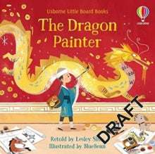 Little Board Books  The Dragon Painter - Lesley Sims; Lesley Sims; BlueBean (Board book) 08-07-2021 