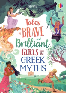 Illustrated Story Collections  Tales of Brave and Brilliant Girls from the Greek Myths - Rosie Dickins; Susanna Davidson; Maribel Luchuga; Maxine Lee-Mackie (Hardback) 01-09-2022 