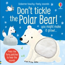 Touchy-feely sound books  Don't Tickle the Polar Bear! - Sam Taplin; Ana Martin Larranaga (Board book) 14-10-2021 