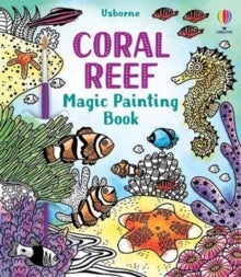 Magic Painting Books  Coral Reef Magic Painting Book - Abigail Wheatley; Abigail Wheatley; Laura Tavazzi (Paperback) 05-08-2021 