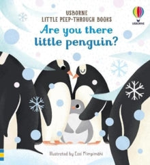 Little Peep-Through Books  Are you there little penguin? - Sam Taplin; Essi Kimpimaki (Board book) 14-10-2021 