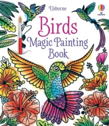 Magic Painting Books  Birds Magic Painting Book - Marcella Grassi; Abigail Wheatley (Paperback) 28-04-2022 