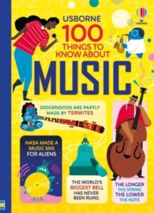 100 Things to Know  100 Things to Know About Music - Jerome Martin; Alice James; Alice James; Alex Frith; Lan Cook; Dominique Byron; Federico Mariani; Shaw Nielsen; Parko Polo (Hardback) 31-03-2022 
