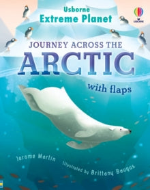 Extreme Planet  Extreme Planet: Journey Across The Arctic - Jerome Martin; Brittany Baugus (Board book) 09-11-2023 