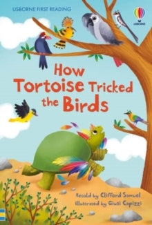 First Reading Level 4  How Tortoise tricked the Birds - Clifford Samuel; Giussi Capizzi (Hardback) 03-03-2022 