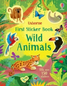 First Sticker Books series  First Sticker Book Wild Animals - Holly Bathie; Gareth Lucas (Paperback) 23-06-2022 