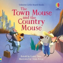 Little Board Books  The Town Mouse and the Country Mouse - Lesley Sims; John Joven (Board book) 11-11-2021 