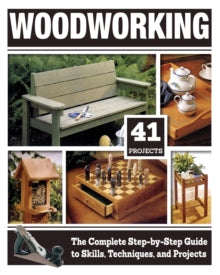 Woodworking: The Complete Step-By-Step Guide to Skills, Techniques, and Projects - Tom Carpenter (Paperback) 14-05-2019 