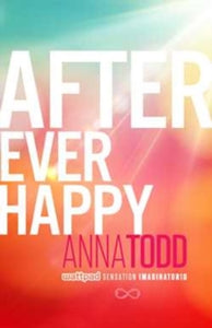 After Ever Happy - Anna Todd (Paperback) 01-02-2015 