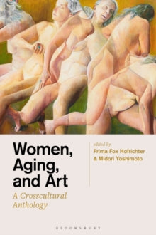 Women, Aging, and Art: A Crosscultural Anthology - Frima Fox Hofrichter (Paperback) 28-07-2022 