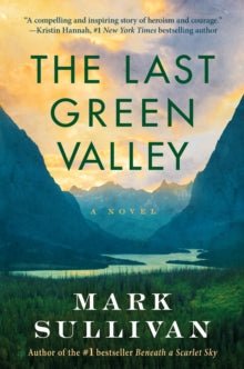 The Last Green Valley: A Novel - Mark Sullivan (Hardback) 04-05-2021 