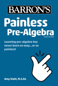 Barron's Painless  Painless Pre-Algebra - Amy Stahl (Paperback) 02-09-2021 