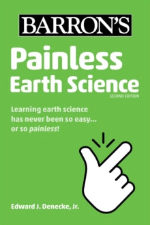 Barron's Painless  Painless Earth Science - Edward J. Denecke, Jr. (Paperback) 02-09-2021 