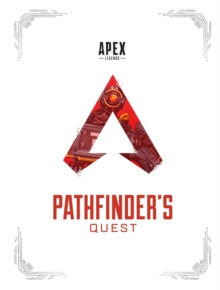 Apex Legends: Pathfinder's Quest (lore Book) - Respawn Entertainment; EA Studios (Hardback) 02-02-2021 