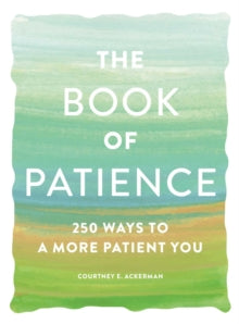 Book of  The Book of Patience: 250 Ways to a More Patient You - Courtney E. Ackerman (Paperback) 14-10-2021 