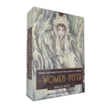 The Women of Myth Oracle Deck: Guidance and Insight from the Divine and Diverse Feminine - Maria Sofia Marmanides (Cards) 19-09-2023 