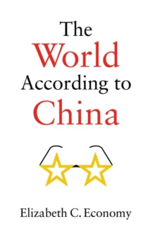 The World According to China - Elizabeth C. Economy (Paperback) 10-08-2023 