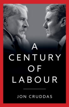 A Century of Labour - Jon Cruddas (Hardback) 19-01-2024 