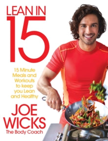 Lean in 15 - The Shift Plan: 15 Minute Meals and Workouts to Keep You Lean and Healthy - Joe Wicks (Paperback) 28-12-2015 Short-listed for British Book Awards: Non-fiction Narrative Book of the Year 2016 (UK).