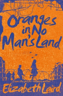 Oranges in No Man's Land - Elizabeth Laird (Paperback) 11-02-2016 