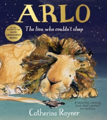 Arlo The Lion Who Couldn't Sleep - Catherine Rayner (Paperback) 19-08-2021 