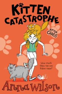 Kitten Chaos  Kitten Catastrophe - Anna Wilson (Paperback) 07-04-2016 