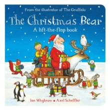Tom and Bear  The Christmas Bear - Ian Whybrow; Axel Scheffler (Board book) 22-09-2016 