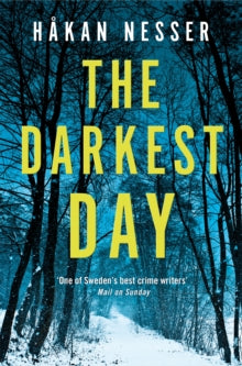 The Barbarotti Series  The Darkest Day - Hakan Nesser; Sarah Death (Paperback) 06-09-2018 Short-listed for Petrona Award 2018 (UK).