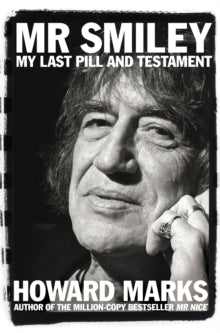 Mr Smiley: My Last Pill and Testament - Howard Marks (Paperback) 21-04-2016 