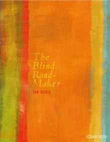 The Blind Roadmaker - Ian Duhig (Paperback) 11-02-2016 Short-listed for Roehampton Poetry Prize 2016 (UK) and Forward Prize for Poetry Best Collection 2016 (UK) and T. S. Eliot Prize 2017 (UK).