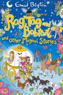 Rag, Tag and Bobtail and other Magical Stories - Enid Blyton; Hannah George (Paperback) 14-01-2016 