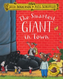 The Smartest Giant in Town - Julia Donaldson; Axel Scheffler (Paperback) 21-04-2016 