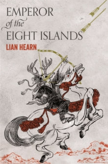 The Tale of Shikanoko  Emperor of the Eight Islands - Lian Hearn (Paperback) 26-01-2017 