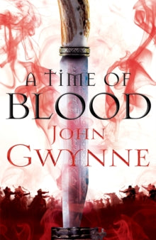 Of Blood and Bone  A Time of Blood - John Gwynne (Paperback) 03-10-2019 