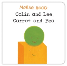 Colin and Lee, Carrot and Pea - Morag Hood (Board book) 26-01-2017 Winner of UKLA 3-6 Category 2018 (UK).